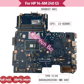 Para HP 14-AM 240 G5 14-am004TU Laptop placa-Mãe TPN-I119 6050A2822501 858037-601 858037-001 858037-501 Com i5-6200U CPU DDR3