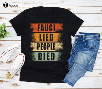 Novo Fauci Mentiu Pessoas Morreram, Não Vacinados Anthony Camisa T-Shirt Que Veio Do Laboratório De Algodão Camiseta Unisex